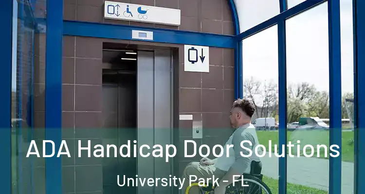 ADA Handicap Door Solutions University Park - FL