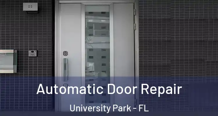 Automatic Door Repair University Park - FL