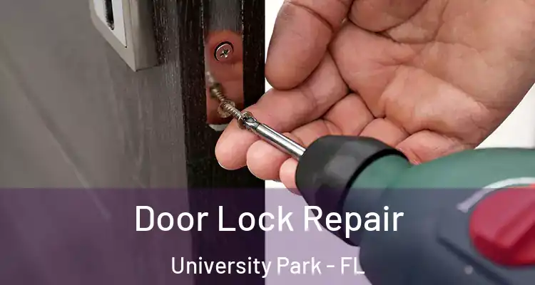 Door Lock Repair University Park - FL