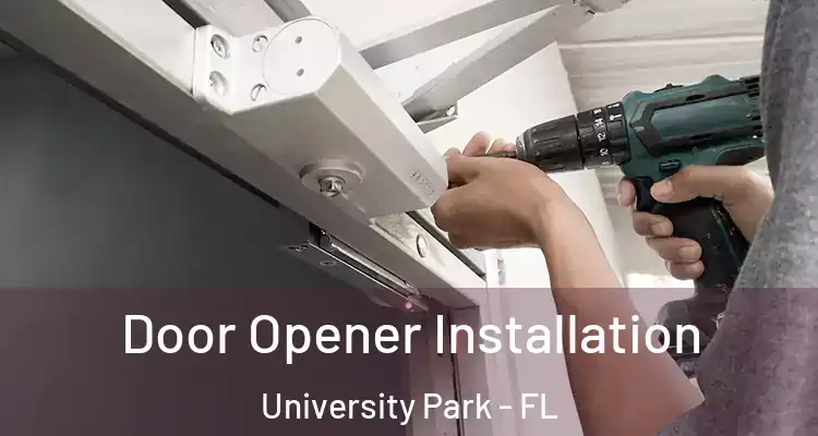 Door Opener Installation University Park - FL