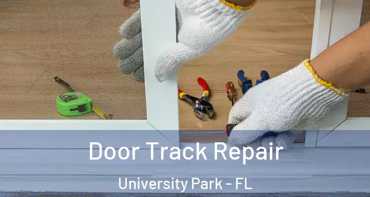 Door Track Repair University Park - FL