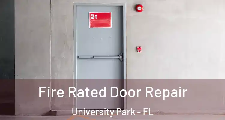 Fire Rated Door Repair University Park - FL