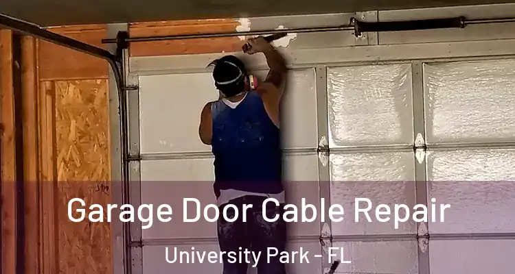 Garage Door Cable Repair University Park - FL