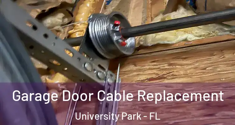 Garage Door Cable Replacement University Park - FL