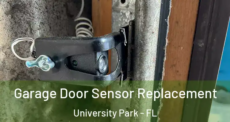 Garage Door Sensor Replacement University Park - FL