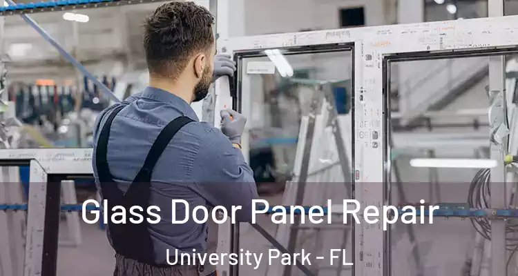 Glass Door Panel Repair University Park - FL