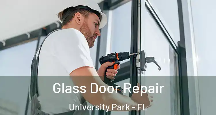 Glass Door Repair University Park - FL