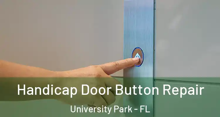 Handicap Door Button Repair University Park - FL
