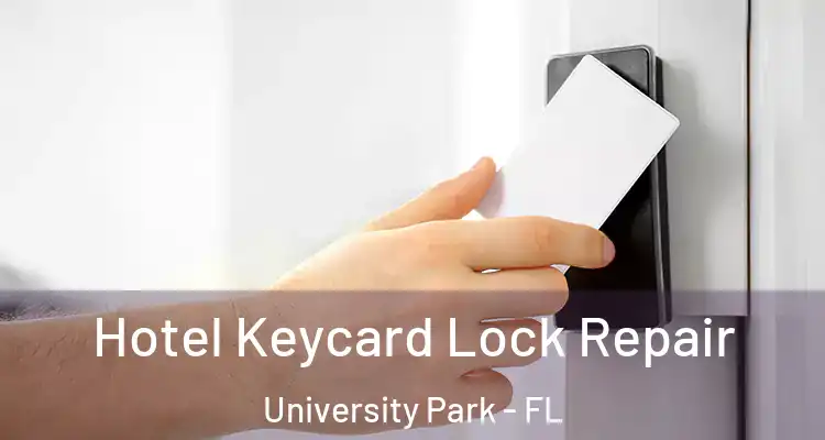 Hotel Keycard Lock Repair University Park - FL