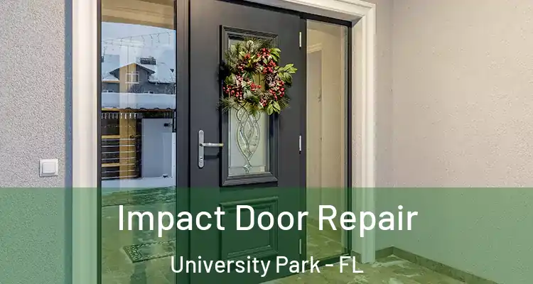 Impact Door Repair University Park - FL