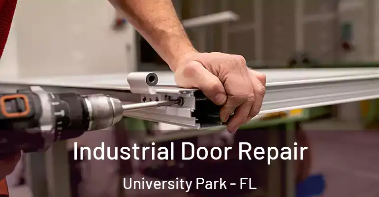 Industrial Door Repair University Park - FL