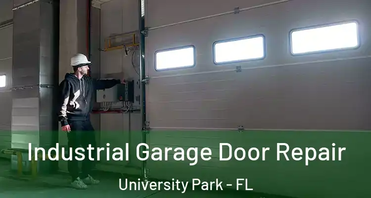 Industrial Garage Door Repair University Park - FL
