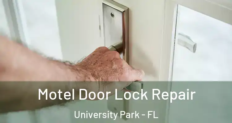 Motel Door Lock Repair University Park - FL
