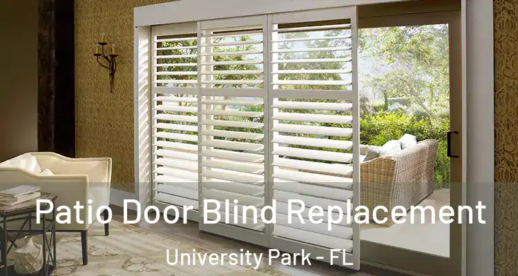 Patio Door Blind Replacement University Park - FL
