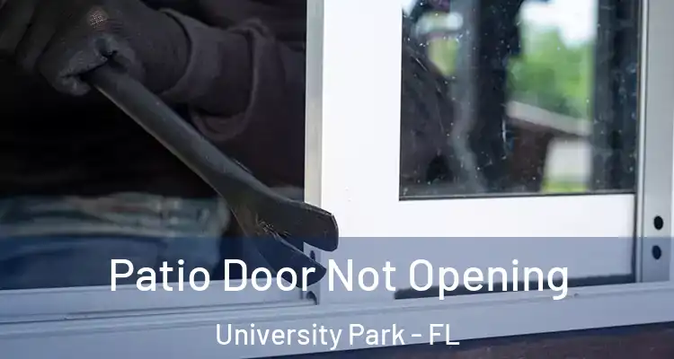 Patio Door Not Opening University Park - FL