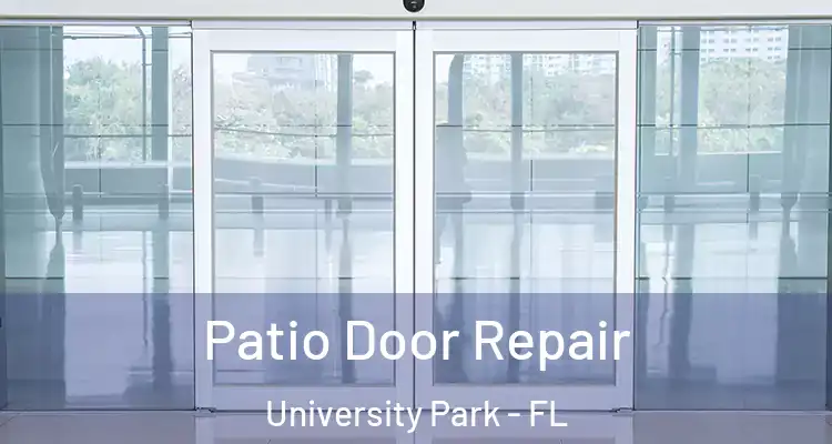 Patio Door Repair University Park - FL