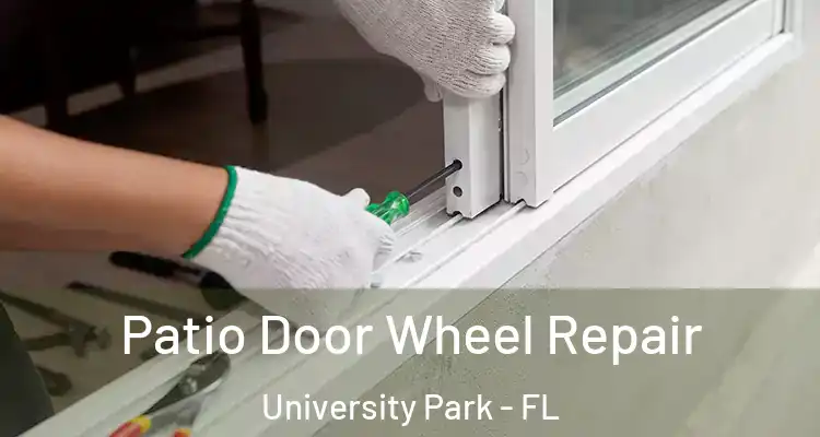 Patio Door Wheel Repair University Park - FL