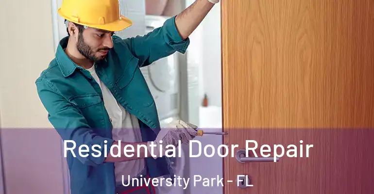 Residential Door Repair University Park - FL