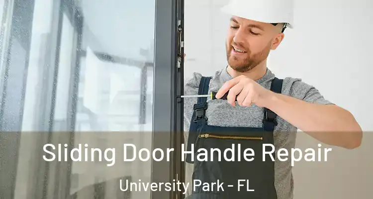 Sliding Door Handle Repair University Park - FL