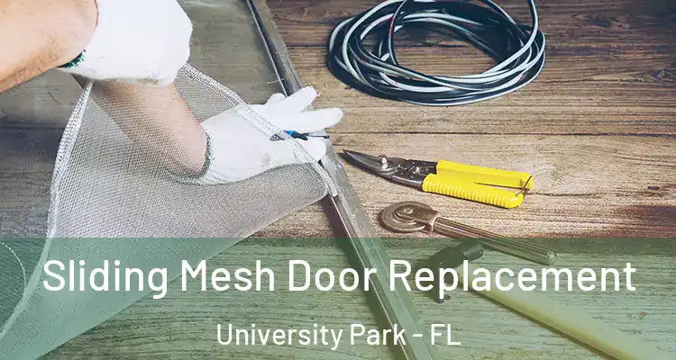 Sliding Mesh Door Replacement University Park - FL